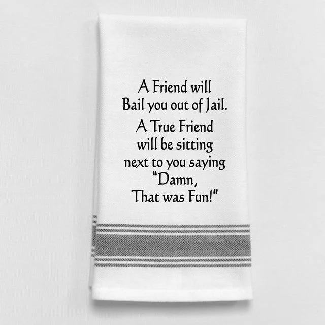 Kitchen Towel "A Friend will Bail You"