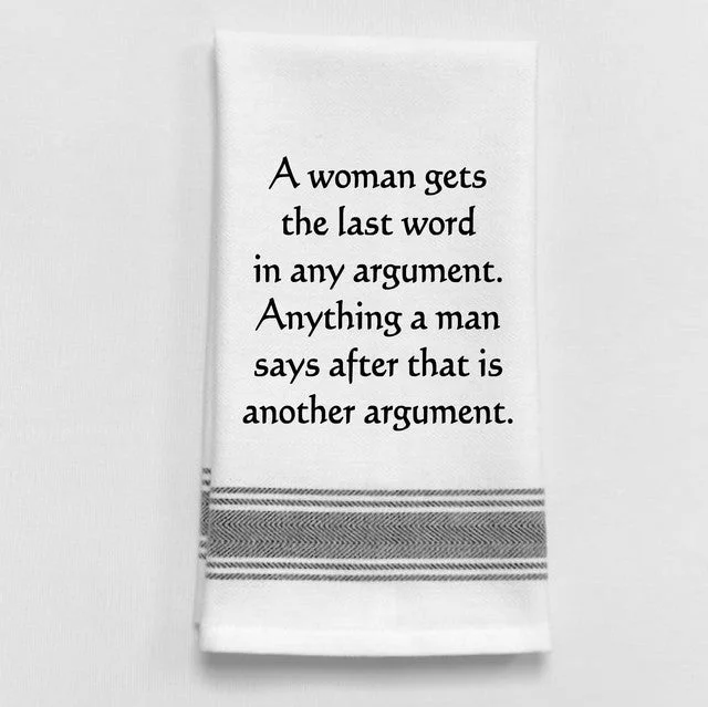 Kitchen Towel "A Woman Gets Last Word"