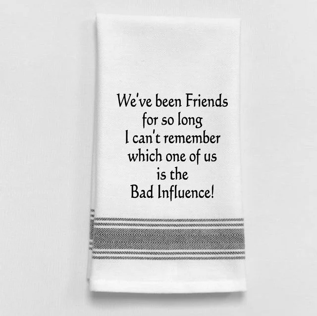 Kitchen Towel "Friends and Bad Influence"