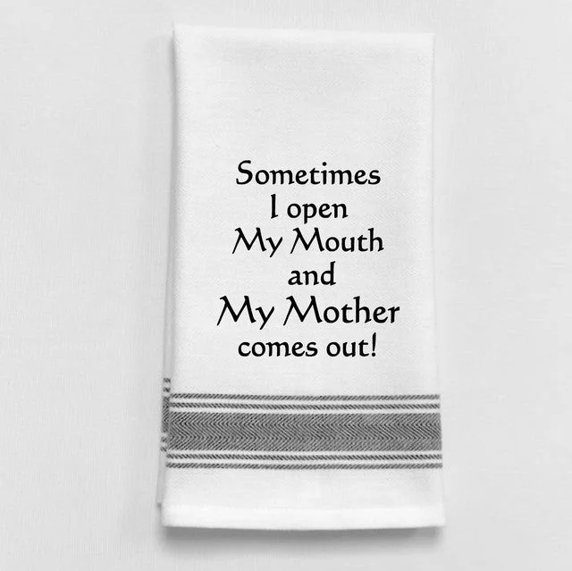 Kitchen Towel "Open My Mouth My Mother Comes Out"